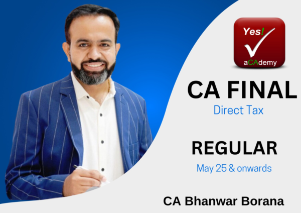 CA/ CMA Final Direct Tax (Regular Batch) for May/June & Nov/Dec 2025