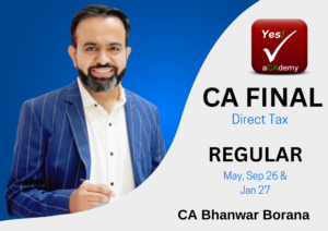 CA Final Direct Tax (Regular Batch) for May, Sep 26 & Jan 27