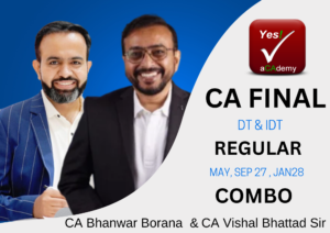 CA Final Direct & Indirect Tax Regular Batch For May , Sep 27  & Jan 28 Exams By CA Bhanwar Borana & CA Vishal Bhattad