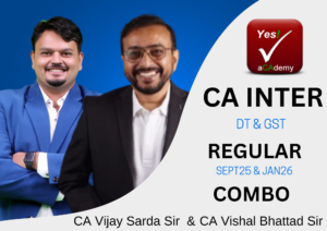 New CA Inter Combo | DT, GST | Regular Batch | CA Vijay Sarda,CA Vishal Bhattad | Sep 2025 & Jan 2026